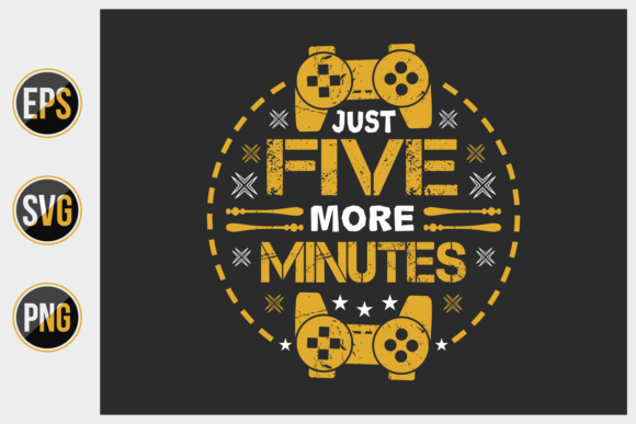 Creative Just Five More Minutes Designs
